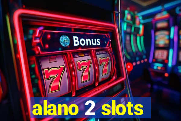 alano 2 slots